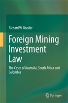 Richard Roeder, Richard W Roeder, Richard W. Roeder - Foreign Mining Investment Law