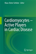 Klaus-Diete Schlüter, Klaus-Dieter Schlüter - Cardiomyocytes - Active Players in Cardiac Disease