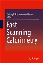 MATHOT, Mathot, Vincent Mathot, Vincent B. F. Mathot, Vincent B.F. Mathot, Christop Schick... - Fast Scanning Calorimetry