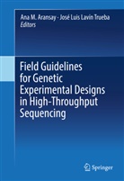 Ana M. Aransay, Jose Luis Lavin Trueba, José Luis Lavín Trueba, Luis Lavín Trueba, Luis Lavín Trueba, An M Aransay... - Field Guidelines for Genetic Experimental Designs in High-Throughput Sequencing