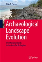 Mike T Carson, Mike T. Carson - Archaeological Landscape Evolution