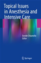 David Chiumello, Davide Chiumello - Topical Issues in Anesthesia and Intensive Care