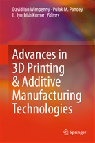 L Jyothish Kumar, L. Jyothish Kumar, Pula M Pandey, Pulak M Pandey, Pulak M Pandey, Pulak M. Pandey... - Advances in 3D Printing & Additive Manufacturing Technologies