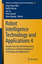 Jun Jo, Jun Jo et al, Fakhr Karray, Fakhri Karray, Jong-Hwan Kim, Hyun Myung... - Robot Intelligence Technology and Applications 4