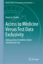 Owais H Shaikh, Owais H. Shaikh - Access to Medicine Versus Test Data Exclusivity