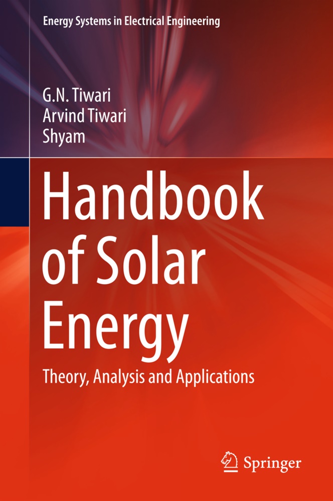Shyam, Shyam, Arvin Tiwari, Arvind Tiwari, G Tiwari, … - Handbook of Solar Energy Theory, Analysis and Applications