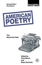 Cliv Bloom, Clive Bloom, Docherty, Docherty, Brian Docherty - American Poetry: The Modernist Ideal
