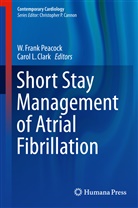 Carol Clark, Carol L. Clark, Frank Peacock, W Frank Peacock, L Clark, L Clark... - Short Stay Management of Atrial Fibrillation