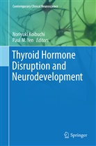 Noriyuk Koibuchi, Noriyuki Koibuchi, M Yen, M Yen, Paul M. Yen - Thyroid Hormone Disruption and Neurodevelopment