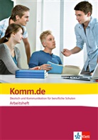 Birgi Derzbach-Rudolph, Birgit Derzbach-Rudolph, Ren Gyurcsik, René Gyurcsik, Man Maier, Manfre Maier... - Komm.de, Ausgabe 2016: Komm.de. Deutsch und Kommunikation für berufliche Schulen