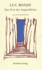 Luc Bondy, Andres Müry - Das Fest des Augenblicks