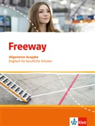 Catherin Küpper, Catherine Küpper, Wolfgan Rosenkranz, Wolfgang Rosenkranz, Gra Tucker, Wolfgan Rosenkranz... - Freeway, Allgemeine Ausgabe: Freeway. Englisch für berufliche Schulen. Allgemeine Ausgabe