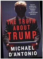 Michael Antonio, D&amp;apos, Michael D'Antonio - The Truth About Trump