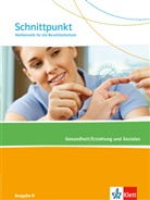 Schnittpunkt, Mathematik für die Berufsfachschule, Ausgabe N: Schnittpunkt Mathematik für die Berufsfachschule. Ausgabe N - Gesundheit/Erziehung und Soziales