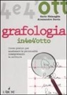 Carlo Chinaglia, Alessandro Davia - Grafologia. Corso pratico per analizzare la personalità interpretando la scrittura