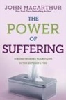 John MacArthur, Jr MacArthur, John MacArthur Jr - The Power of Suffering