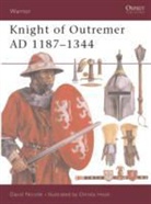 NICOLLE, David Nicolle, Christa Hook, Hook Christa - Knight of Outremer AD 1187-1344