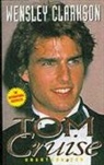 Wensley Clarkson - Tom Cruise