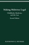 Raymond Devries, Raymond G. DeVries - Making Midwives Legal