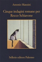 Antonio Manzini - Cinque indagini romane per Rocco Schiavone