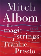 Mitch Albom - The Magic Strings of Frankie Presto