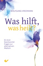 Wolfgang Vreemann, Wolfgang (Dr.) Vreemann - Was hilft, was heilt?