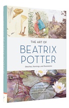 Steve Heller, Steven Heller, Emily Lear, Linda Lear, Lear Linda, Emily Zach... - The Art of Beatrix Potter