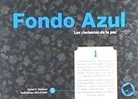 Rafael R. Valcárcel, Rafael R. Valcárcel, Bela Oviedo - Fondo azul. Serie azul 5 de 8 : los cimientos de la paz