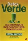 Victoria Boutenko - Detox verde : 7 días para una completa revitalización física y mental con smoothies verdes