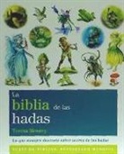 Teresa Moorey - La biblia de las hadas : todo lo que siempre habías querido saber acerca del mundo de las hadas