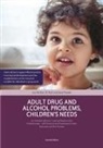 Joy Barlow, Joy Hart Barlow, Di Hart, Jane Powell - Adult Drug and Alcohol Problems, Children's Needs, Second Edition