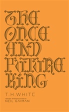 Neil Gaiman, T H White, T. H. White - The Once and Future King