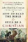 John Dominic Crossan, Crossan John Dominic - How to Read the Bible and Still Be a Christian