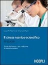 Luisa M. Paternicò, Emanuele Raini - Il cinese tecnico-scientifico. Guida alla lettura e traduzione di articoli scientifici