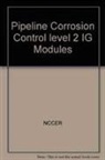 National Center for Construction Educati, Nccer, NCCER - Pipeline Corrosion Control Level 2 IG, Paperback
