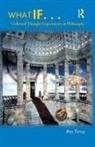 A. Daniel Frankforter, Michael H. Moffett, Arthur I. Stonehill, Arthur I. Moffett Stonehill, Peg Tittle - What If....collected Thought Experiments in Philosophy