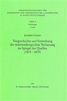 Joachim Gerner - Vorgeschichte und Entstehung der württembergischen Verfassung im Spiegel der Quellen 1815-1819