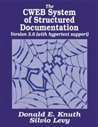 Donald E. Knuth, Silvio Levy - The CWEB System of Structured Documentation Version 3.0