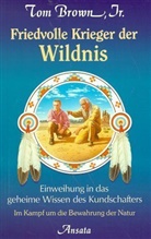 Tom Brown - Friedvolle Krieger der Wildnis