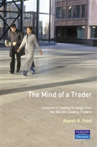 Alpesh Patel, Alpesh B. Patel - The Mind of a Trader
