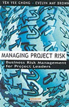 Evelyn M. Brown, Evelyn May Brown, Yen Y. Chong, Yen Yee Chong - Managing Project Risk