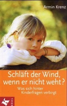 Armin Krenz - Schläft der Wind, wenn er nicht weht?