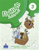 Charlotte Covill, Jeanne Perrett, Tamzin Thompson - Fly High - 3: Activity Book w. CD-ROM