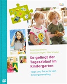 Antj Bostelmann, Antje Bostelmann, Christian Engelbrecht, Heidi Igemann Jensen, Vanessa Klingen, Silke Schaper... - So gelingt der Tagesablauf im Kindergarten