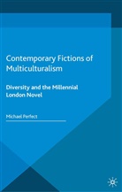 M Perfect, M. Perfect, Michael Perfect - Contemporary Fictions of Multiculturalism