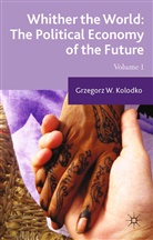 G Kolodko, G. Kolodko - Whither the World: The Political Economy of the Future