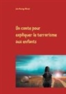 Jean Muzinge Mbonyi - Un conte pour expliquer le terrorisme aux enfants