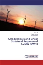 Faee Ahmad, Faeez Ahmad, Hari Ali, Haris Ali, Waleed Mirza - Aerodynamics and Linear Structural Response of 1.2MW HAWTs