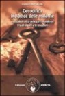 Christian Flèche - Decodifica biologica delle malattie. Manuale pratico delle corrispondenze fra gli organi e le emozioni