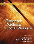 Laura L. Myers, Robert W. Weinbach, Bonnie L. Yegidis - Research Methods for Social Workers